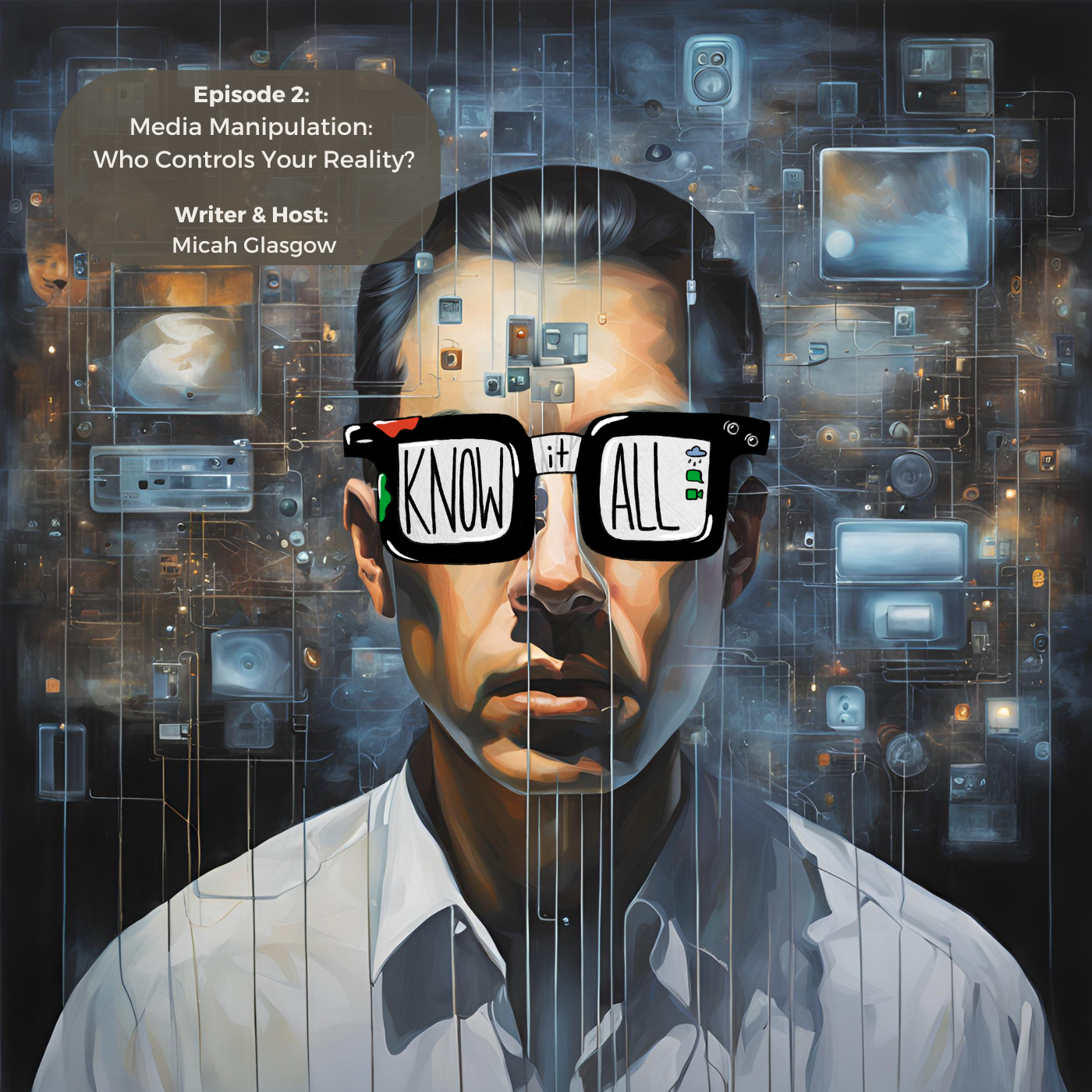 Know It All - Media Manipulation: Who Controls Your Reality? episode artwork