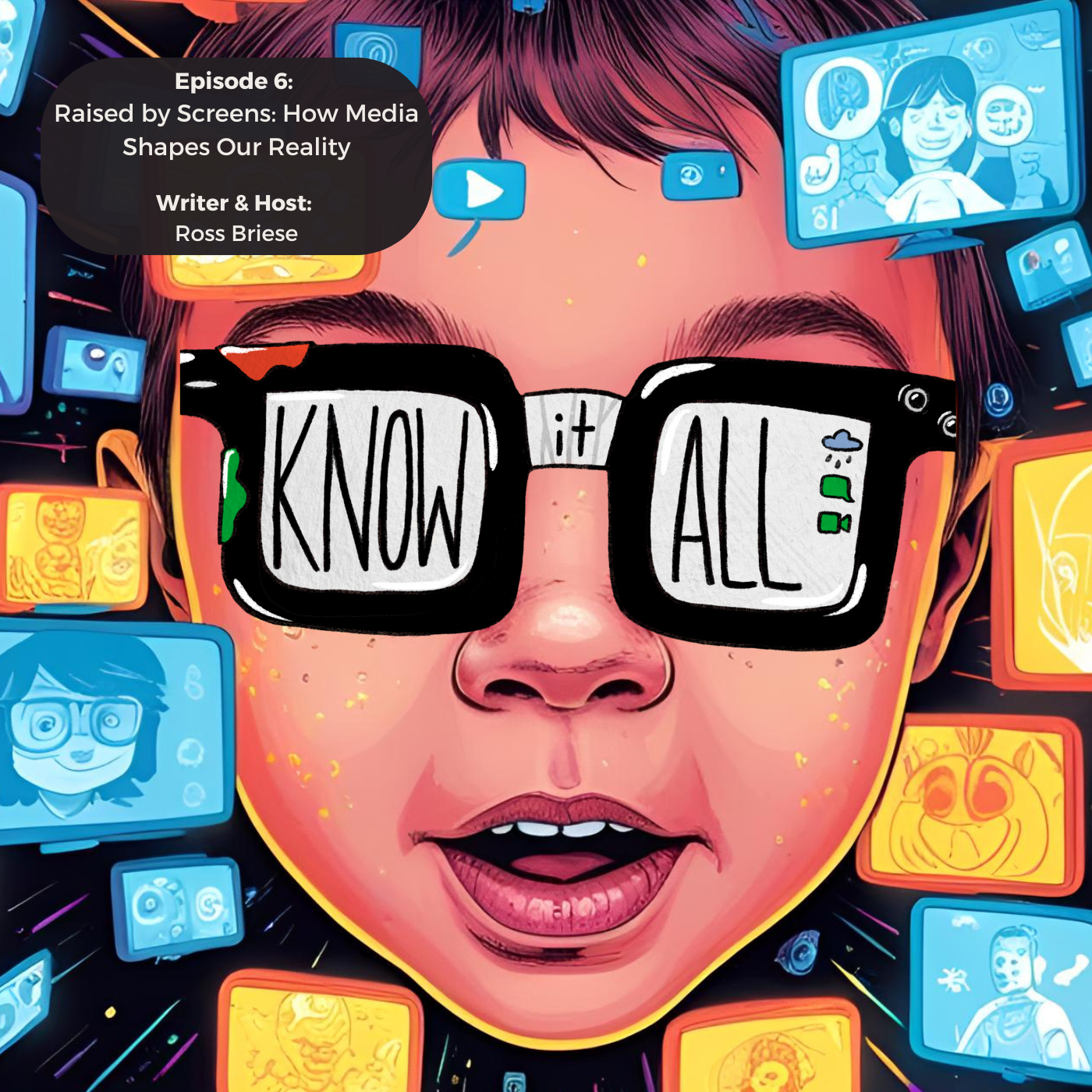Know It All - Raised by Screens: How Media Shapes Our Reality episode artwork