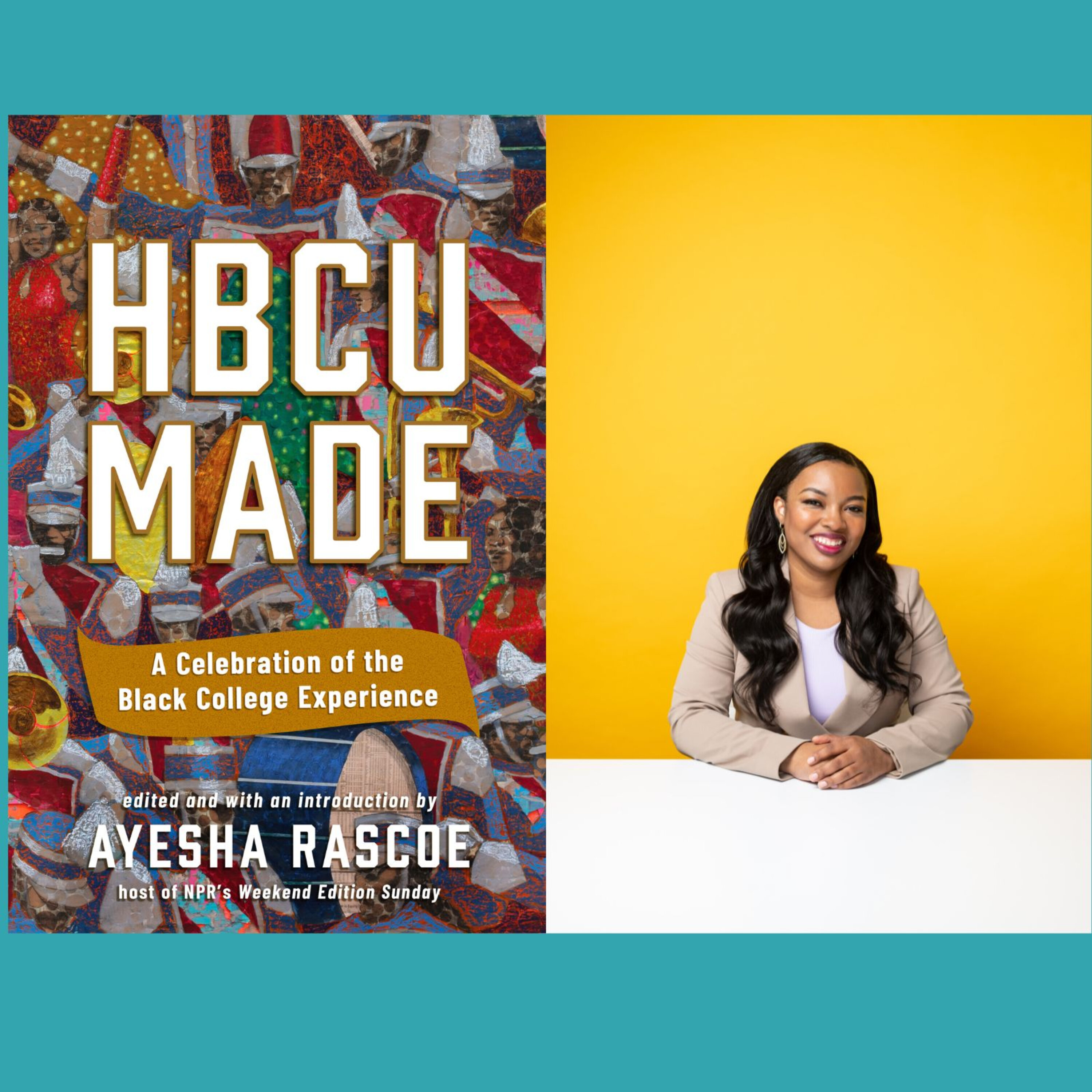 NPR's Ayesha Rascoe spotlights Black colleges in "HBCU Made" episode artwork