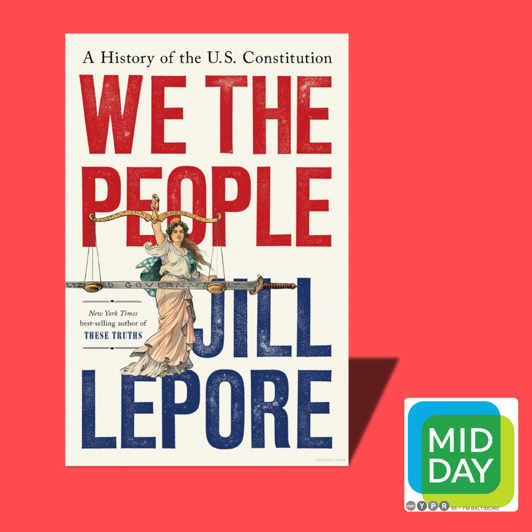 Jill Lepore's new history of the U.S. Constitution could not be more relevant to the current moment in politics episode artwork