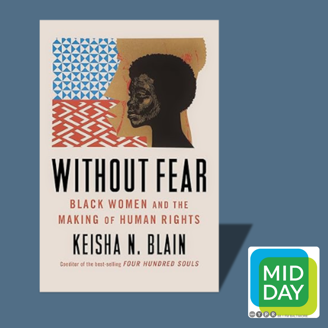 Keisha Blain's 'Without Fear' chronicles the Black women who have championed human rights episode artwork